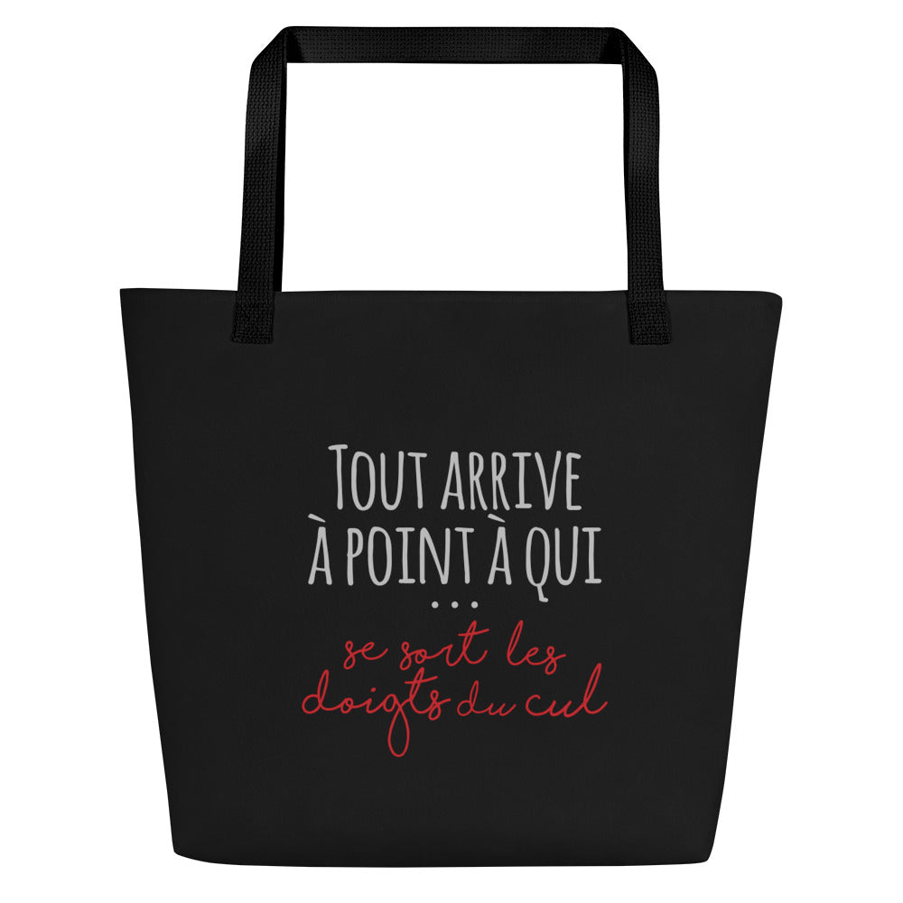 Tout arrive à point à qui se sort les doigts du cul - Tote bag large all over