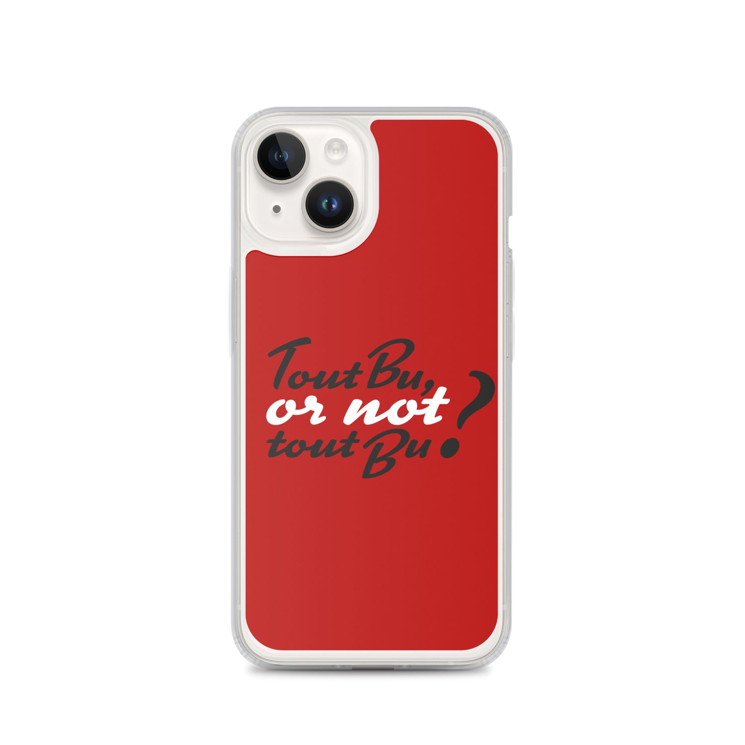 Tout bu or not tout bu - Coque pour iPhone®