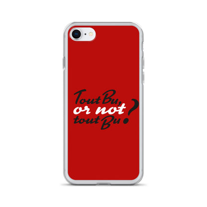 Tout bu or not tout bu - Coque pour iPhone®