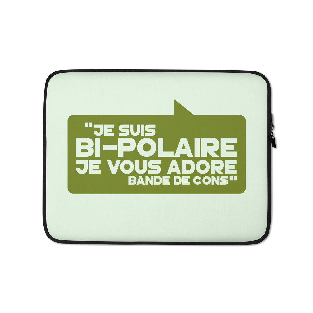 Je suis bipolaire, je vous adore bande de cons - Housse Pour Ordinateur Portable