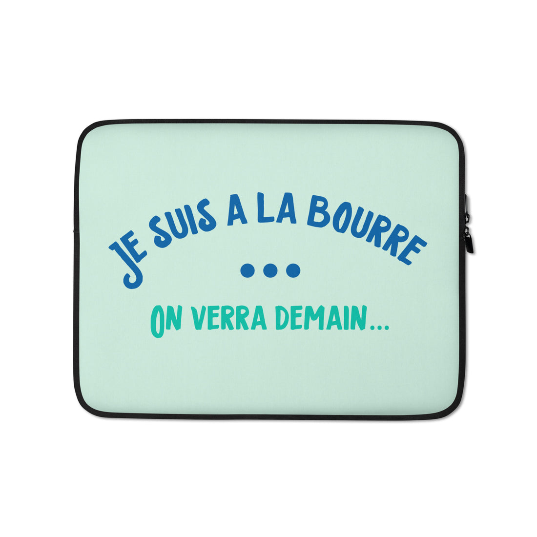 Je suis à la bourre - Housse Pour Ordinateur Portable