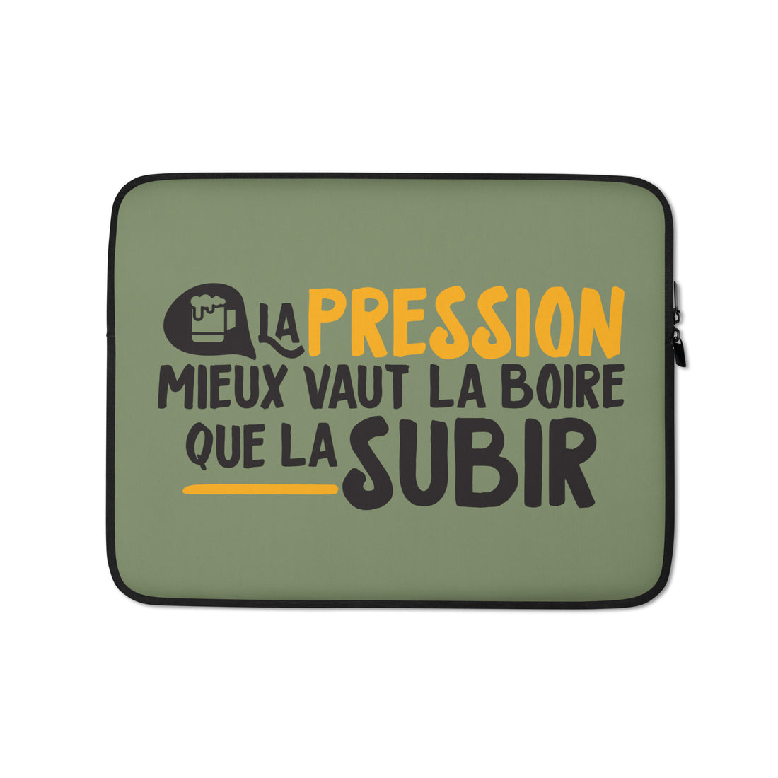 La pression mieux vaut la boire - Housse Pour Ordinateur Portable