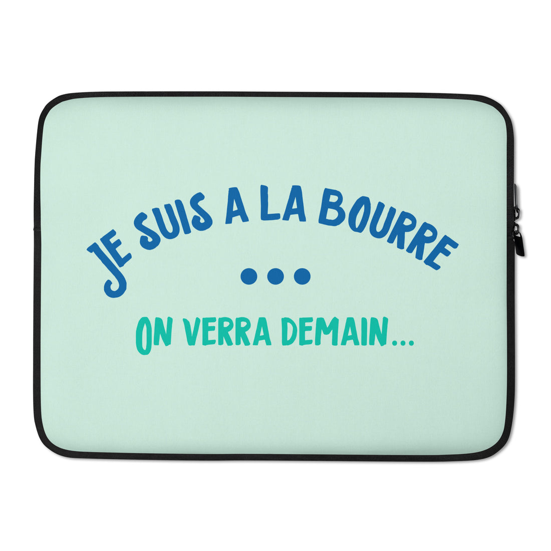 Je suis à la bourre - Housse Pour Ordinateur Portable