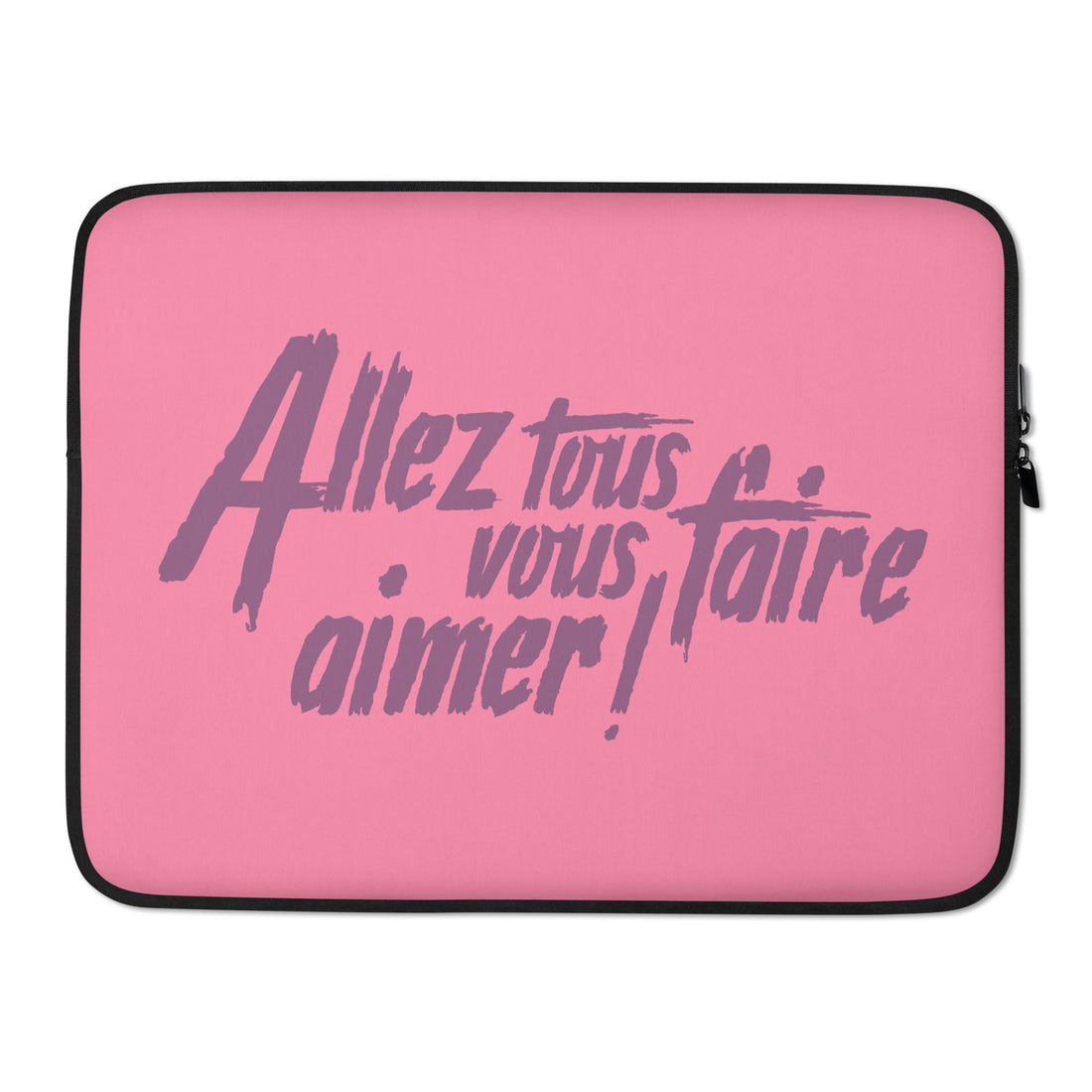 Allez tous vous faire aimer - Housse Pour Ordinateur Portable