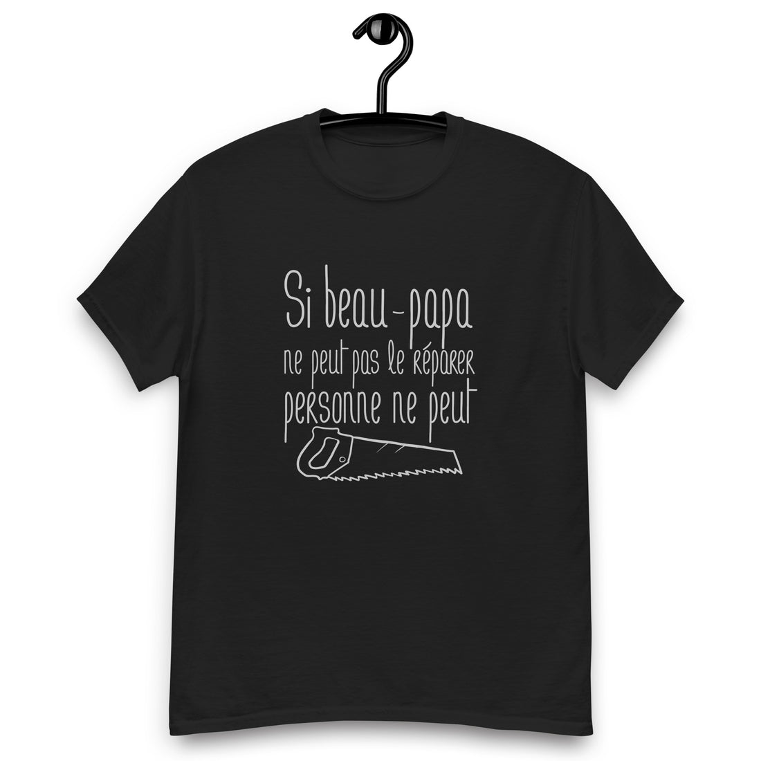 Si beau-papa ne peut pas le réparer personne ne peut - T-shirt classique homme