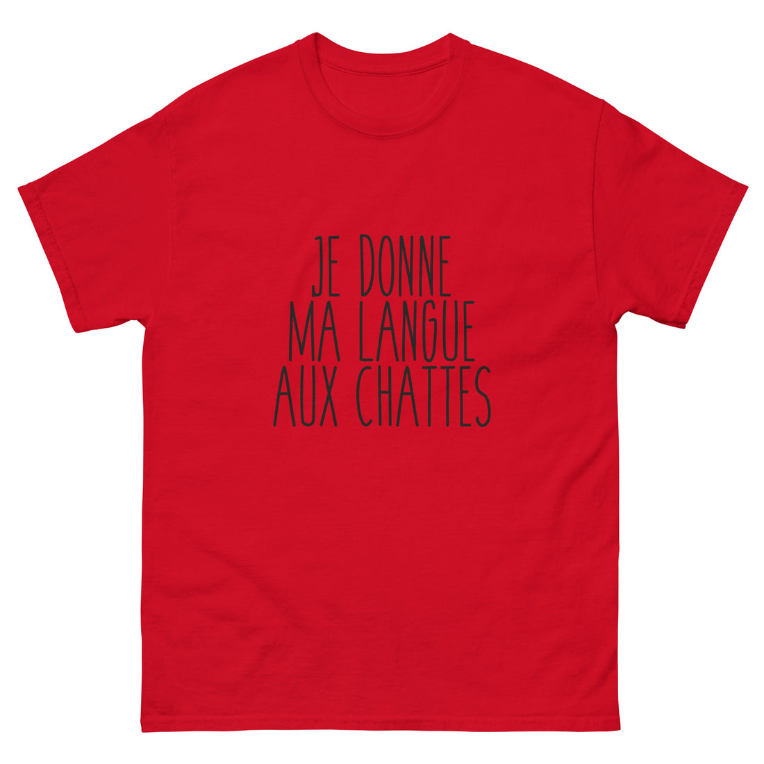 Je donne ma langue aux chattes - T-shirt classique unisexe