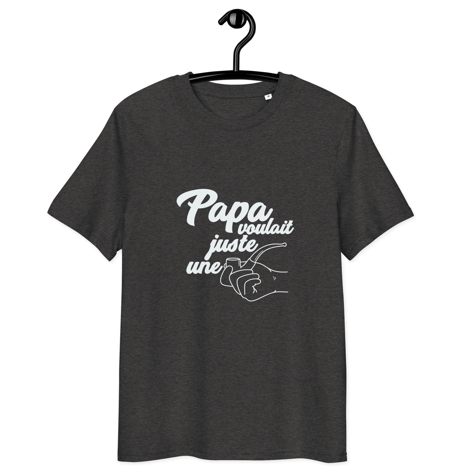 Papa voulait juste une pipe - T-shirt unisexe en coton biologique