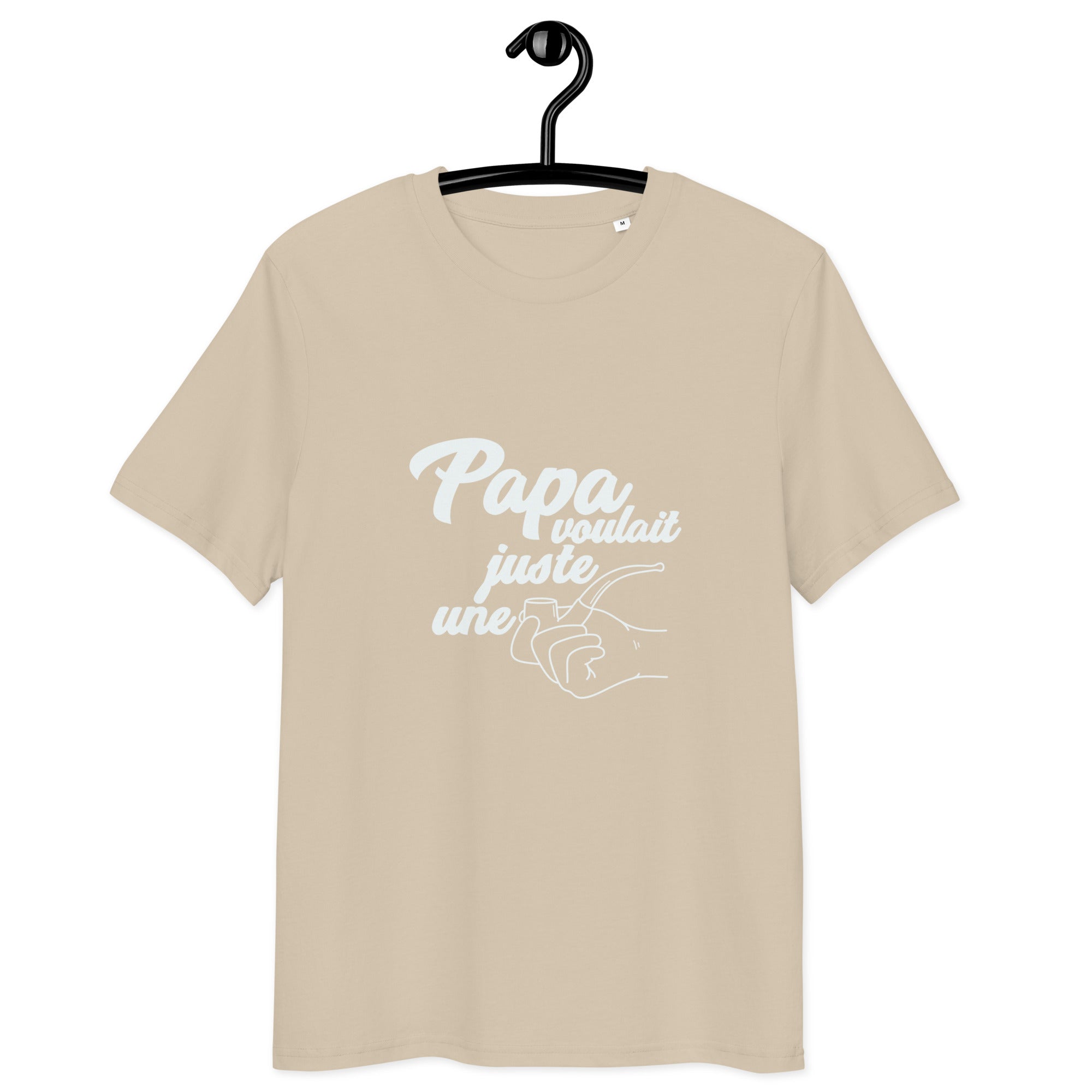 Papa voulait juste une pipe - T-shirt unisexe en coton biologique