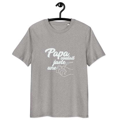 Papa voulait juste une pipe - T-shirt unisexe en coton biologique