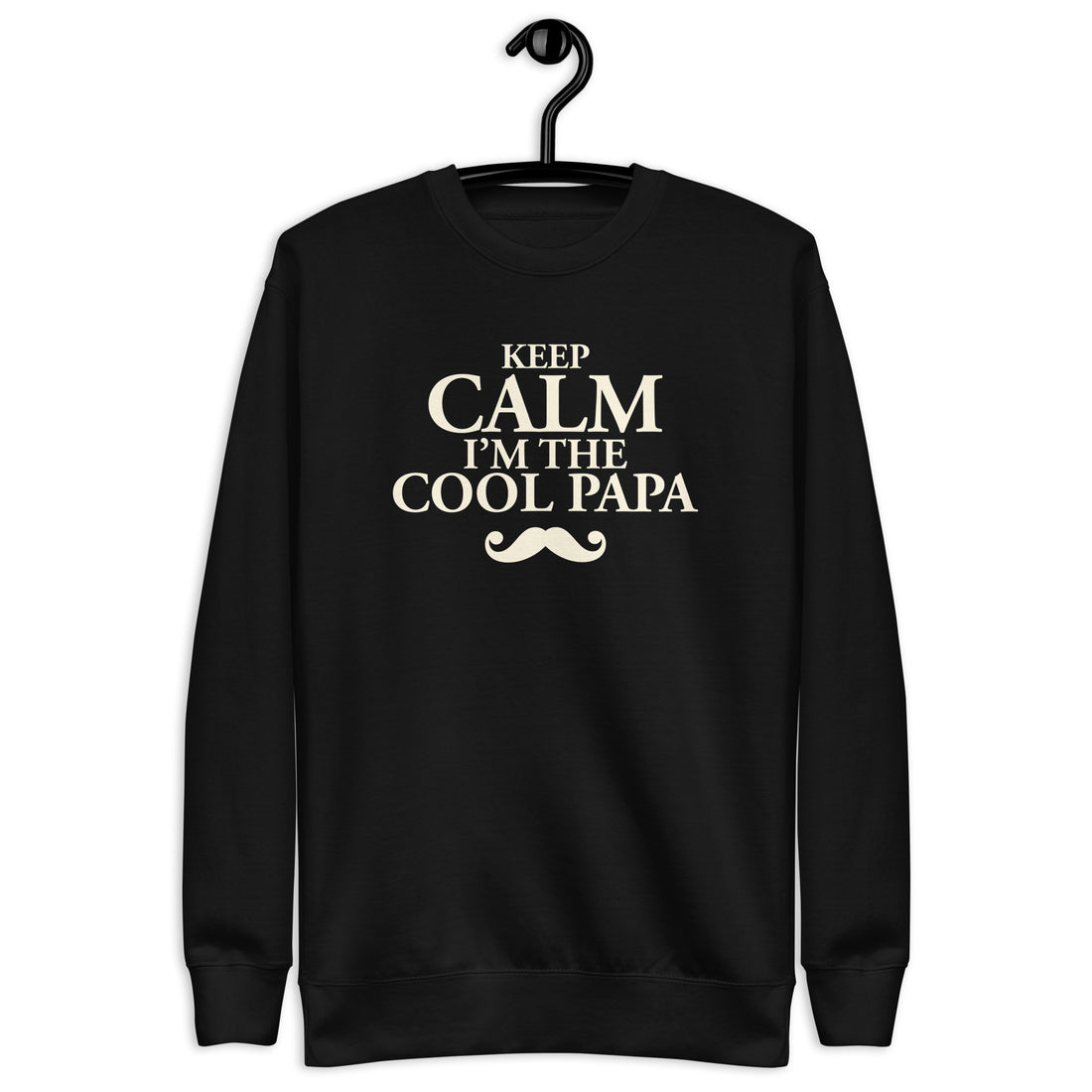 Keep Calm, Cool Papa - Sweat Col Rond Premium - Unisexe