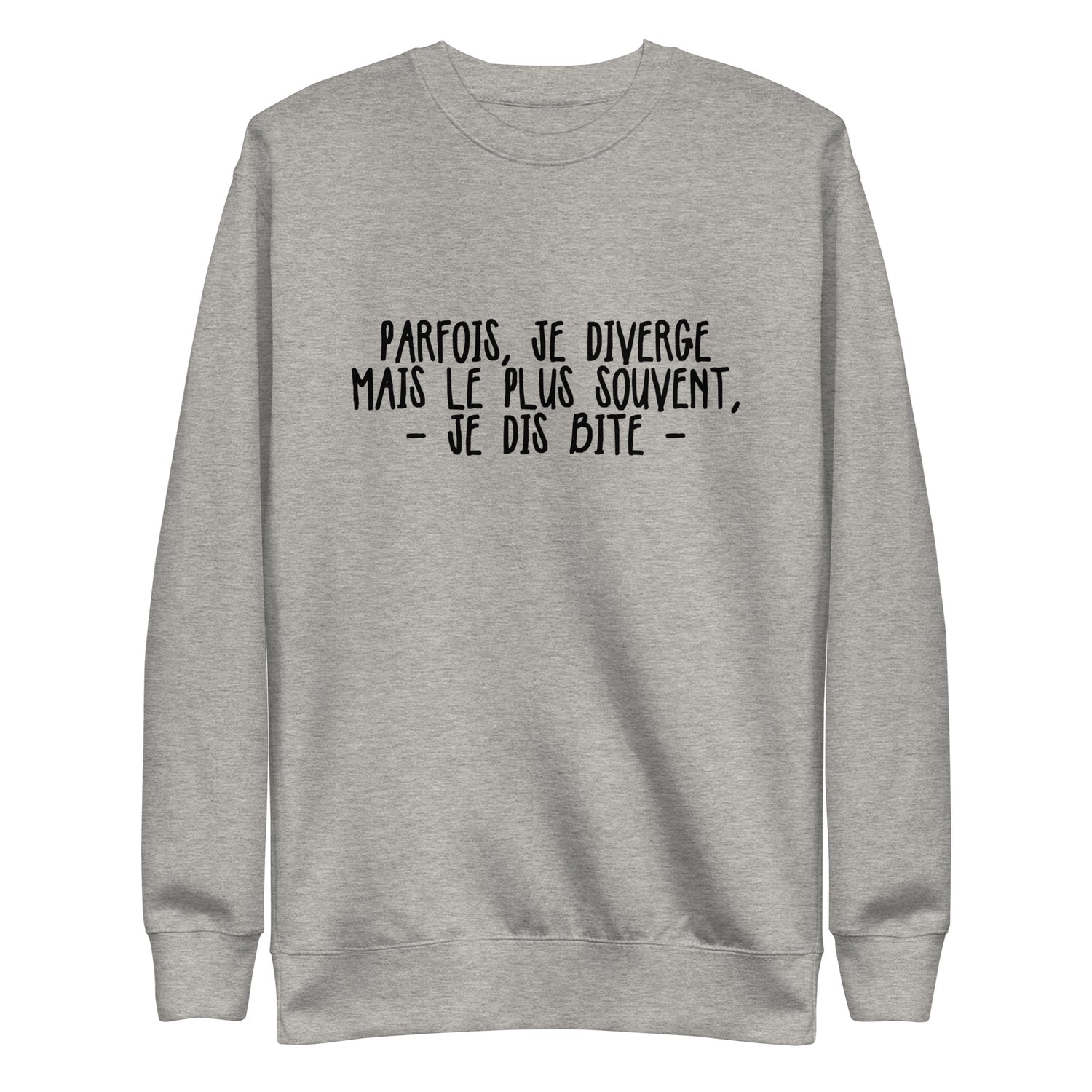 Parfois je diverge - Sweat Col Rond Premium - Unisexe