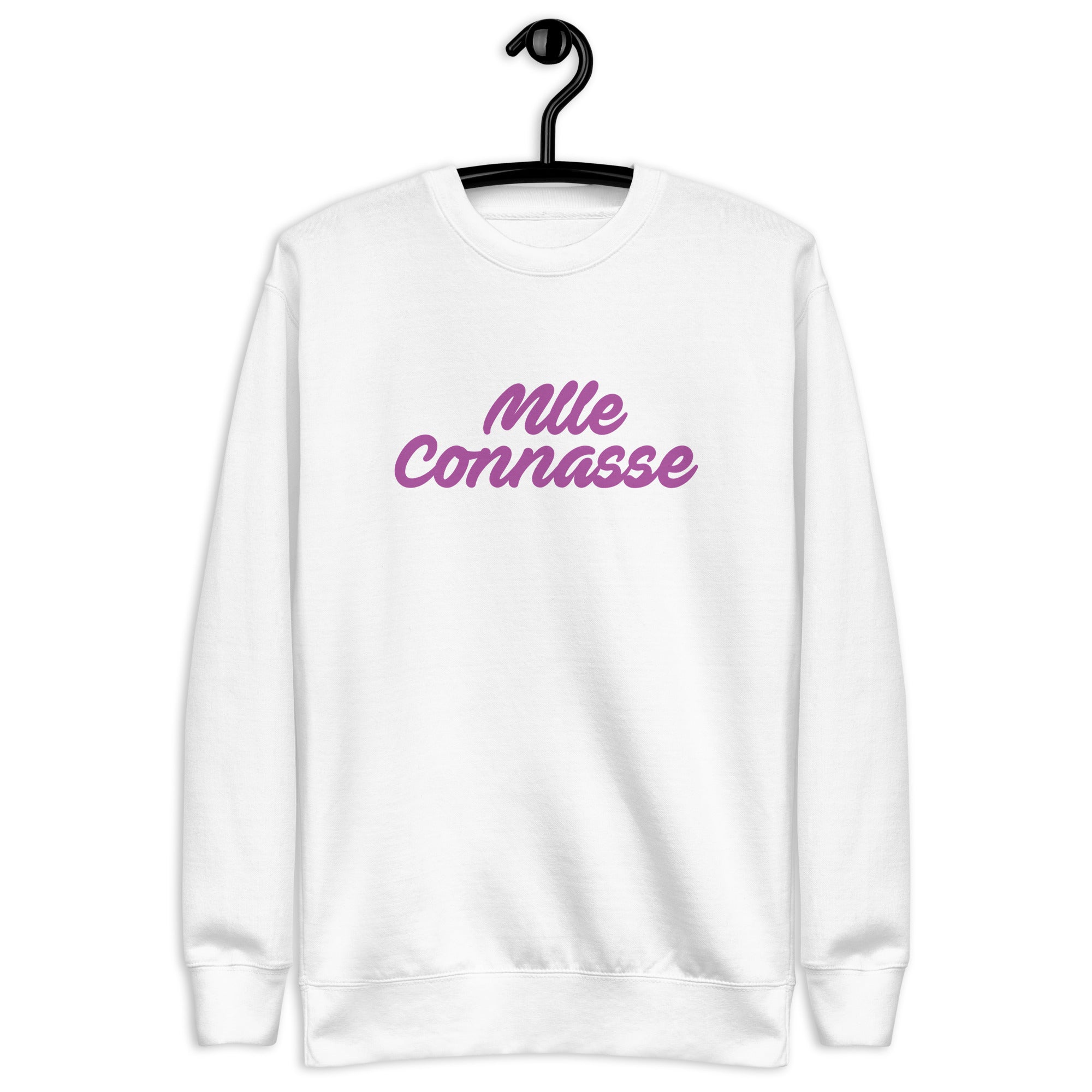 Mlle Connasse - Sweat Col Rond Premium - Unisexe