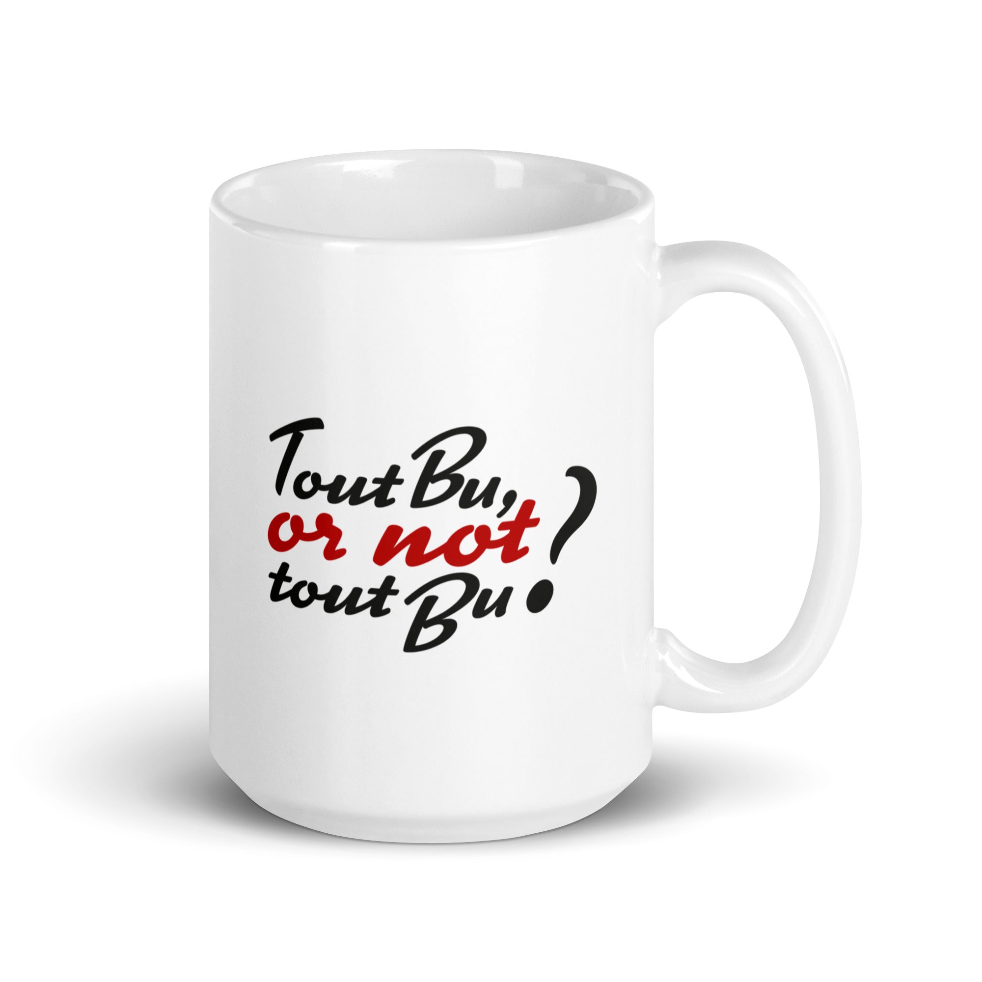 Tout bu or not tout bu ? - Mug Blanc Brillant