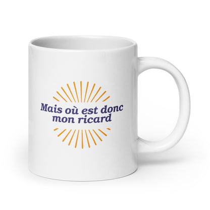 Mais où est donc mon Ricard - Mug Blanc Brillant