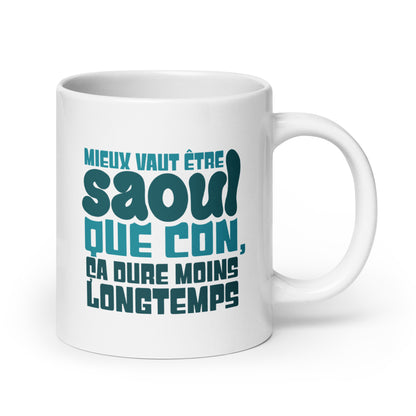 Mieux vaut être saoul que con - Mug Blanc Brillant