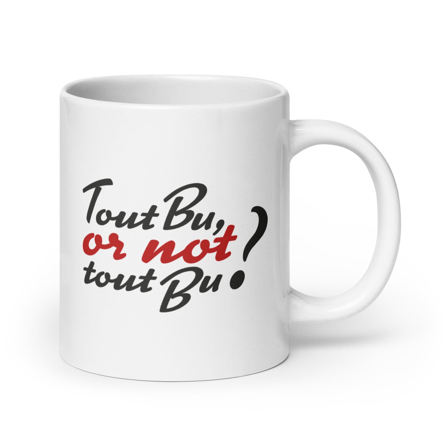 Tout bu or not tout bu ? - Mug Blanc Brillant