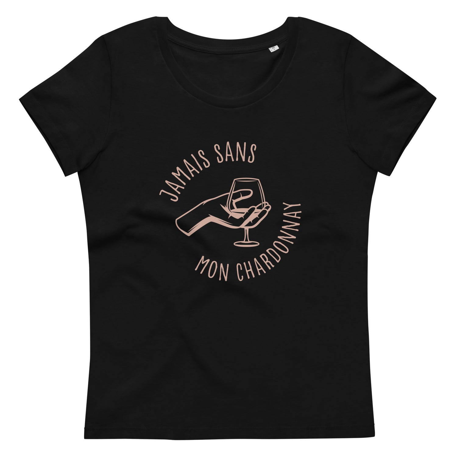 Jamais sans mon chardonnay - T-shirt moulant écologique femme