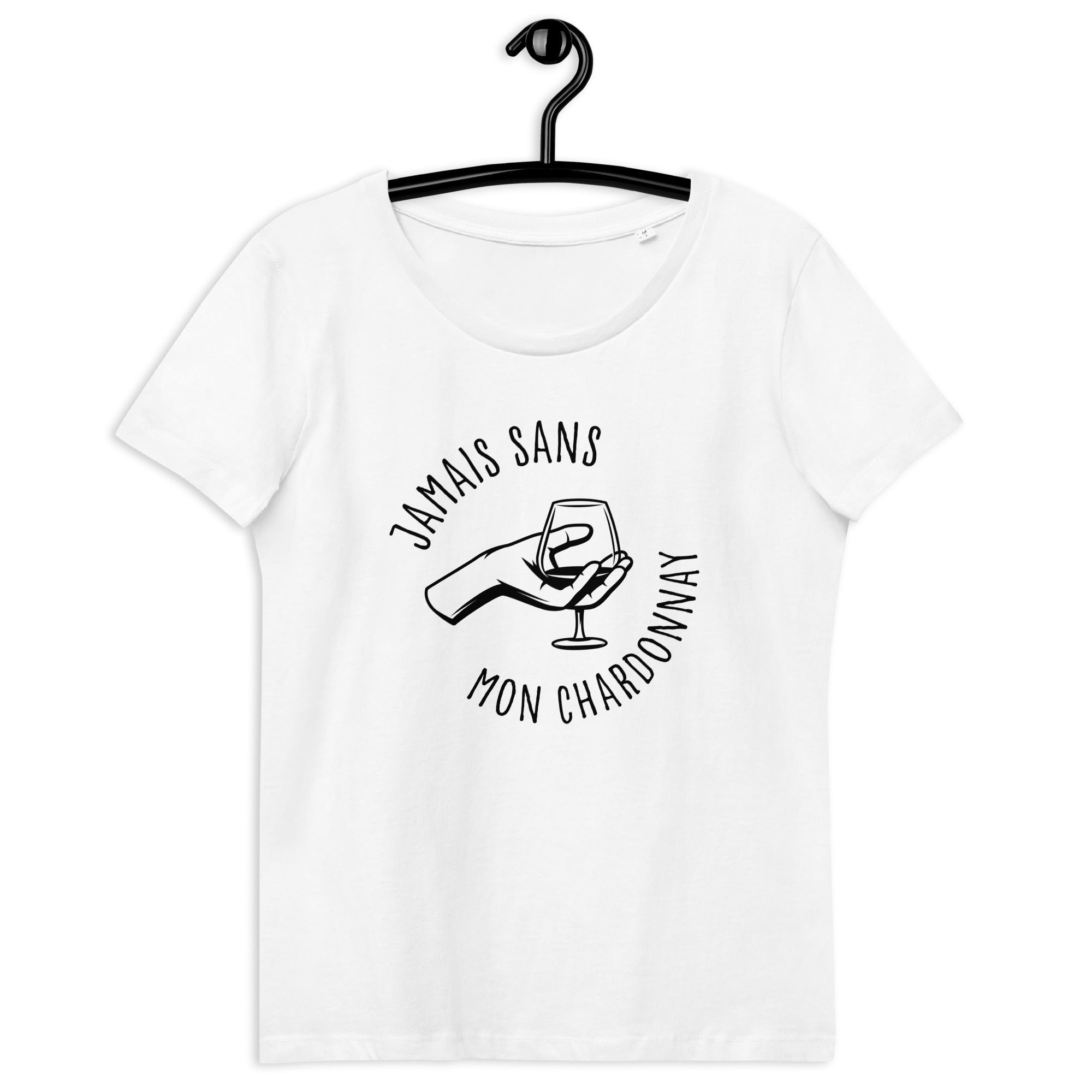 Jamais sans mon chardonnay - T-shirt moulant écologique femme