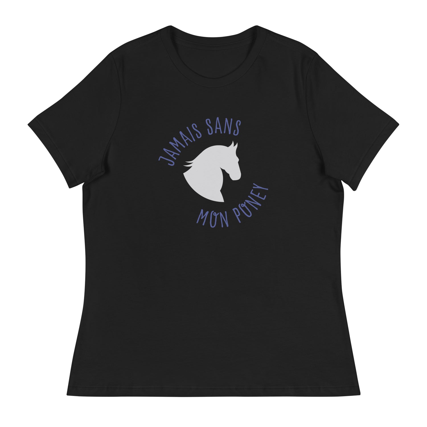 Jamais sans mon poney - T-shirt Décontracté pour Femme