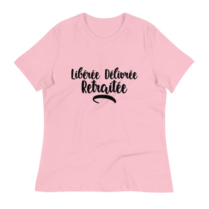 Libérée délivrée retraitée - T-shirt Décontracté pour Femme